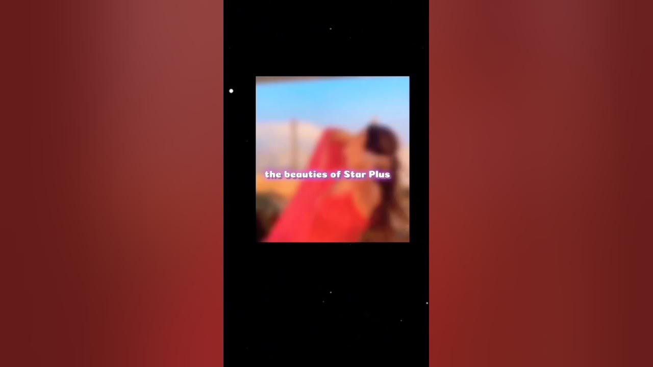 The Beauties Of Star Plus shortvideo trending ytshorts yrkkh the-beauties-of-star-plus-shortvideo-trending-ytshorts-yrkkh