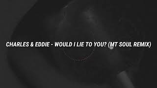 Charles & Eddie - Would i lie to you (Mt Soul remix) (Sub Español) Fvck Feelings