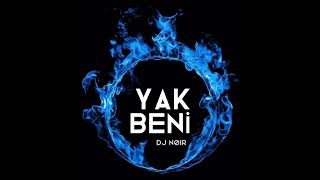 YAK BENİ - DJ NØIR (Official Audio)