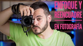 REENCUADRE EN FOTOGRAFÍA TE LO EXPLICO