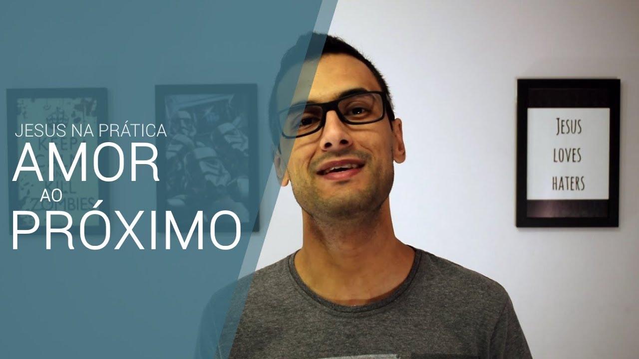Jesus na prática - Episódio 1 - Amor ao próximo - YouTube
