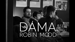 ROBIN MOOD - Dáma (Official Video)