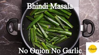 BHINDI MASALA | NO ONION NO GARLIC BHINDI MASALA | OKRA MASALA RECIPE