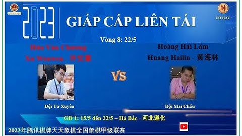 Vòng 8 | Hứa Văn Chương - Xu Wenwen - 许文章 VS 黄海林 - Huang Hailin - Hoàng Hải lâm | @COHAYTV