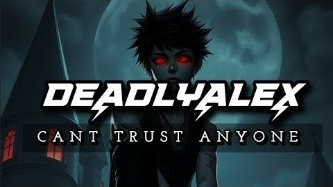 Cant trust Anyone (Official Lyrics Video)