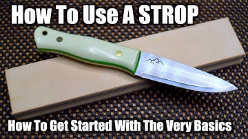 How To Use A Strop For Knife Sharpening