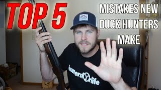 Top 5 MISTAKES New Duck Hunters Make