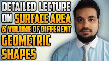 Surface Area & Volume of Different Geometric Shapes | IGCSE O Level Maths 4024 Chapter 12 Book 3