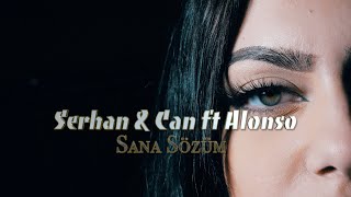 Serhan & Can ft Alonso // Sana Sözüm //  4k 2020 Resimi