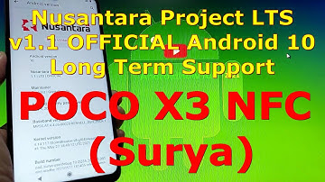 Nusantara Project LTS v1.1 OFFICIAL Android 10 for Poco X3 NFC (Surya)