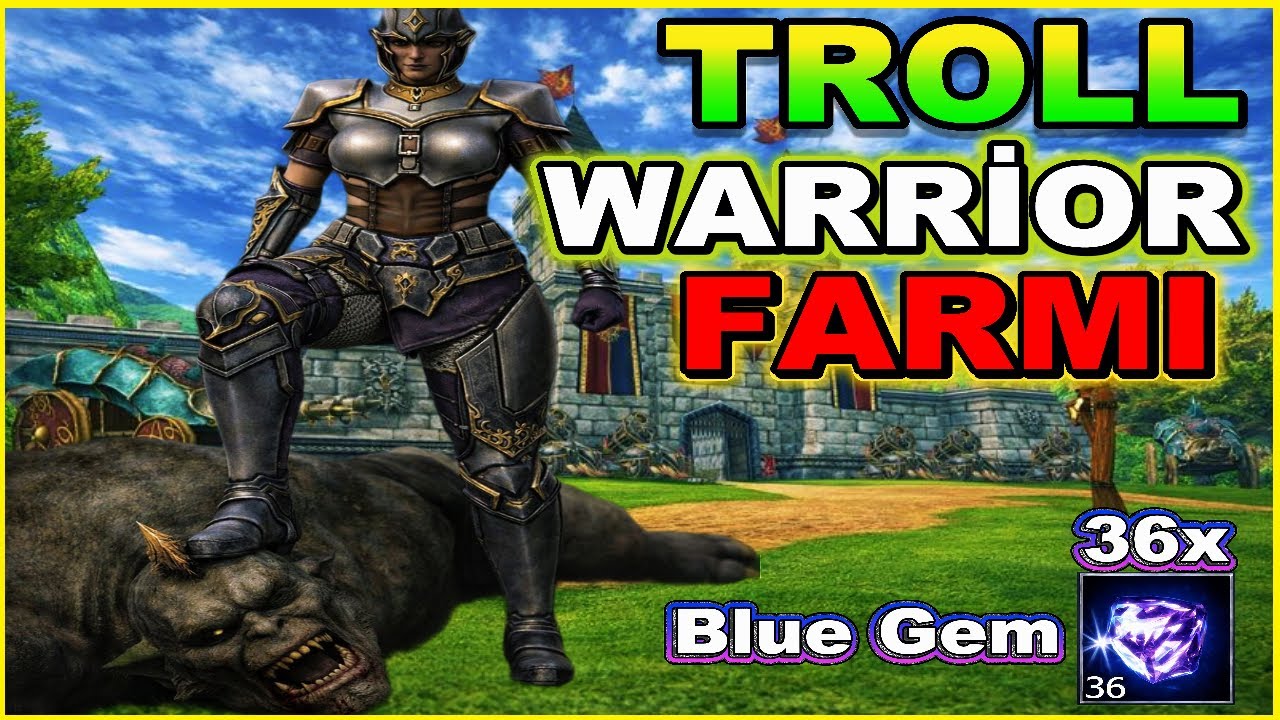 4 SAAT TROLL WARRİOR FARM   30X BLUE GEM KIRDIM - 