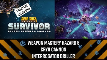 Weapon Mastery Haz 5 Cryo Cannon Interrogator Driller - DRG: Survivor