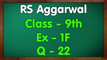 Class - 9 RS Aggarwal Ex - 1F 22 Number Systems Green Board Mkr