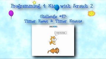 Programming 4 Kids in Scratch 2: Challenge #47 - Timer Reset and Timer Events