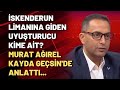 İskenderun limanına giden uyuşturucu kime ait? Murat Ağırel Kayda Geçsin'de anlattı...