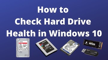 How to Check Hard Drive Health in Windows 10