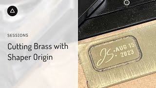 Session 88  – English: Cutting Brass with Shaper Origin