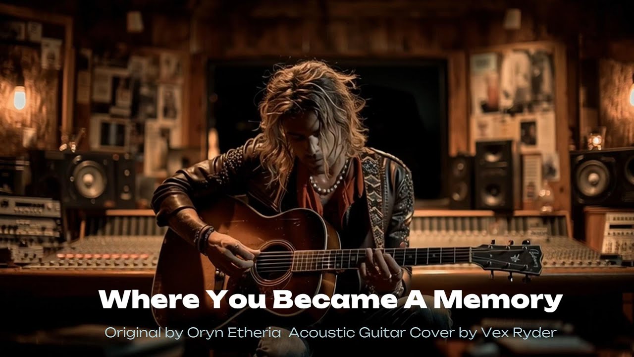 Where You Became A Memory – Oryn Etheria | Acoustic Guitar Cover by Vex Ryder
