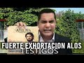 Exhortación a los testigos el, Pastor Carlos Rivas