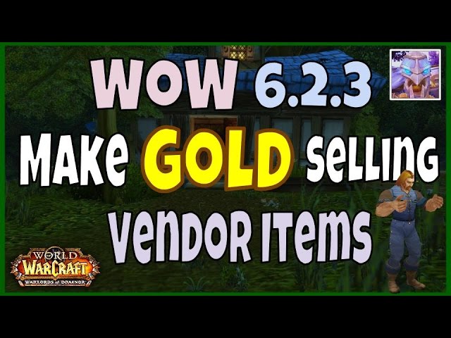 selling items in wow selling items in wow