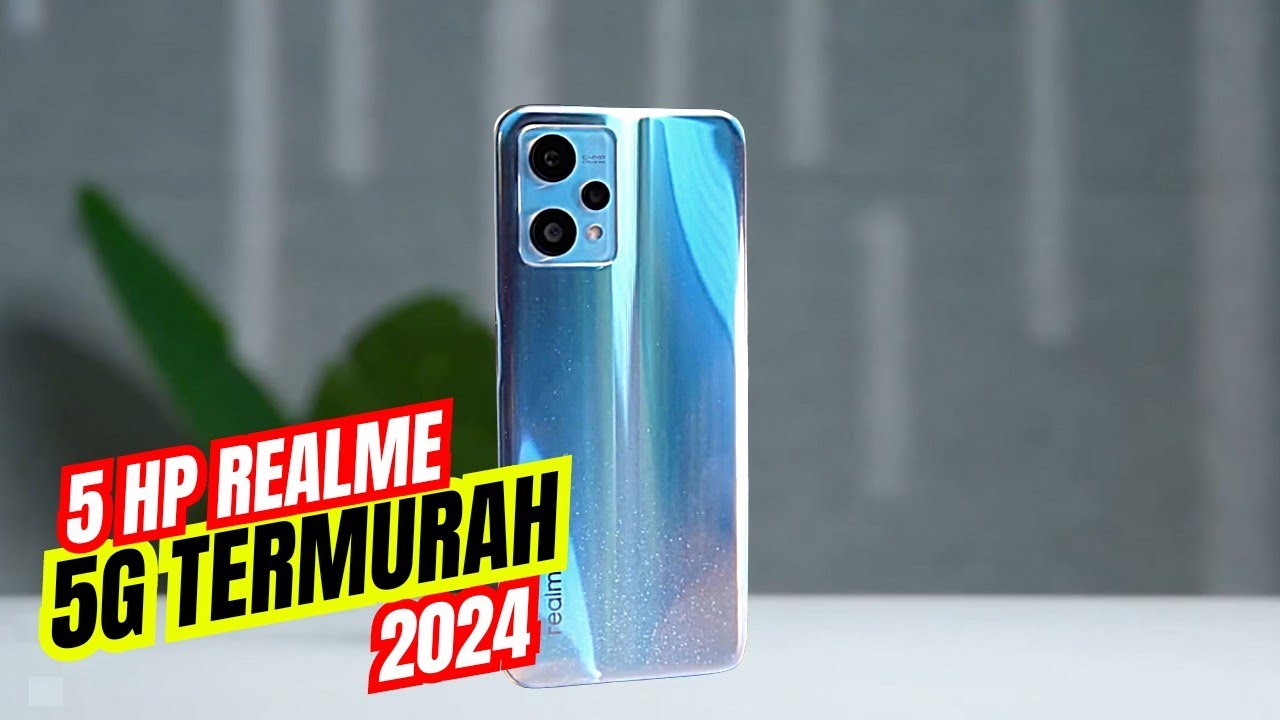 5 HP Realme 5G Termurah Awal 2024 - Spek Tinggi! - YouTube