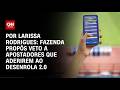 Desenrola: Fazenda propôs veto a apostadores | BASTIDORES CNN