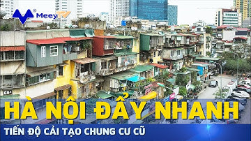 HÀ NỘI ĐẨY NHANH TIẾN ĐỘ CẢI TẠO CHUNG CƯ CŨ