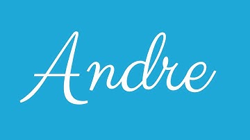 Learn how to Sign the Name Andre Stylishly in Cursive Writing