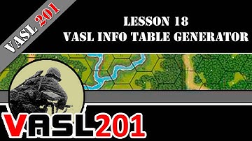 VASL 201 - Lesson 18 - VASL Info Table Generator