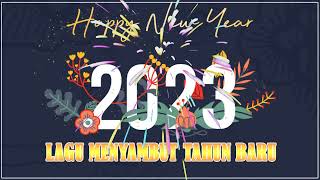 Lagu Menyambut Tahun Baru 2023 💝 Selamat Tinggal Tahun 2022 💝 Lagu Selamat Tahun Baru 2023