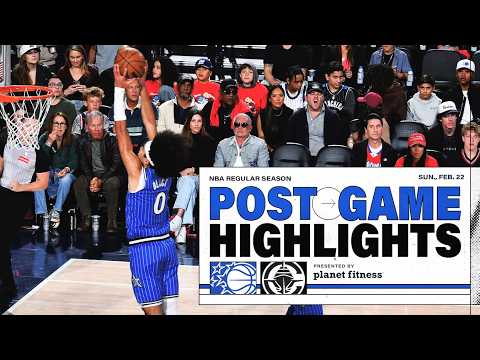 POSTGAME HIGHLIGHTS: ORLANDO MAGIC VS. LOS ANGELES CLIPPERS 2.22.26 PRESENTED BY PLANET FITNESS