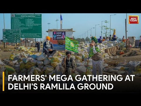 Mega Farmers Mahapanchayat In Delhi: Thousands Expected At Ramlila Ground | India Today News