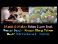 Masak  makan bakso super enak buatan sendiri khusus perayaan ultah ke17 putriku kezia h  patricia