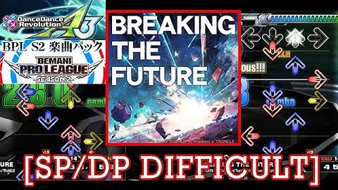 【DDR A3(GP)】 BREAKING THE FUTURE  [SP/DP DIFFICULT] 譜面確認 play
