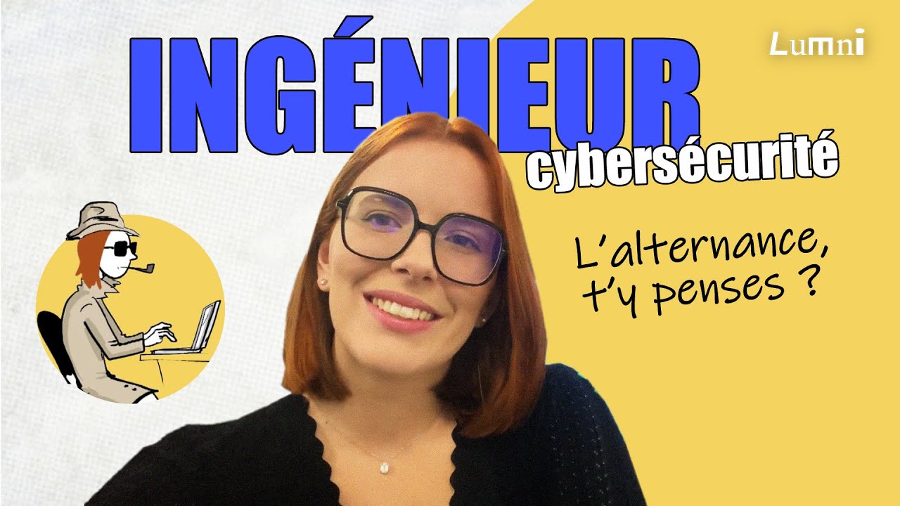 Ingénieur cybersécurité en alternance | L'Alternance, t'y penses ? | Lumni