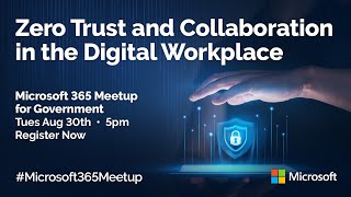 [M365 Gov Meetup] Zero Trust and Collaboration in the Digital Workplace