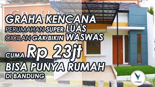 GRAHA KENCANA Perumahan Super Luas Cicilan Gak Bikin Waswas Cuma Rp 23jt Bisa Punya Rumah di Bandung