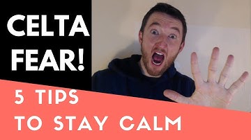 The Dreaded CELTA FEAR: 5 Tips to Help You Stay Calm