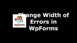 Trick to Modify Errors Max Width in WpForms