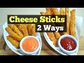 Cheese sticks  2 ways