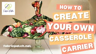 Let's stay in and make our own Casserole Carrier! Super simple and a kitchen must have!