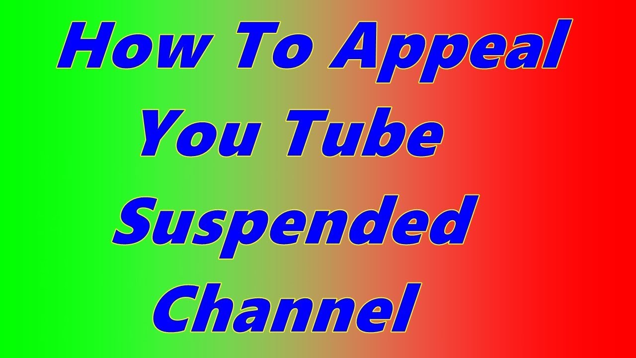 How To Appeal You Tube For Suspended Channel YouTube