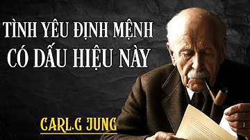 Làm sao để biết người ấy là ĐỊNH MỆNH của mình? - Carl Jung