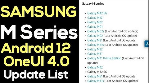 Samsung M Series Android 12 OneUI 4.0 Update List - M21 M31 M31S M51 M42 5G M32 M52 M11 M30S ?