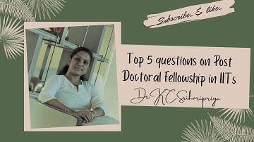 Top 5 questions on Post Doc in IITs | Dr.K.C.Sriharipriya