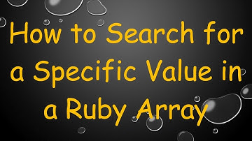 How to Search for a Specific Value in a Ruby Array