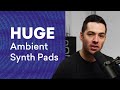 How to Create Huge Ambient Synth Pads [Free Plugins]