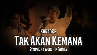 Tak Akan Kemana (Ikut Yesus) - Symphony Worship Family (Karaoke)