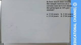 In how much time would the simple interest on a certain sum be 0.125 times the principal at 10% per
