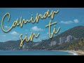 Los Ortuños - Caminar sin ti